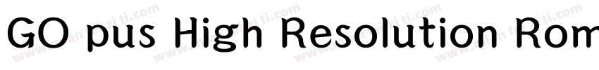 GO pus High Resolution Roman字体转换